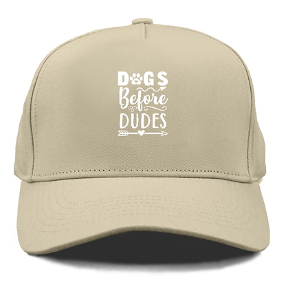 Dogs before dudes Hat