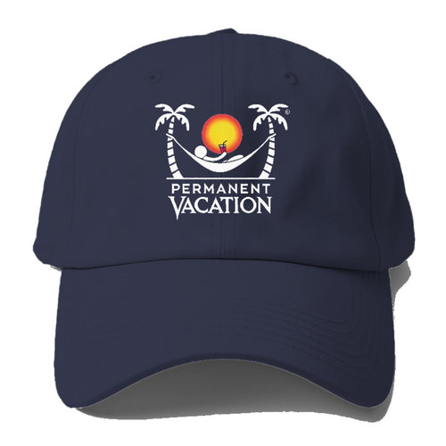 Permanent Vacation! Baseball Cap For Big Heads