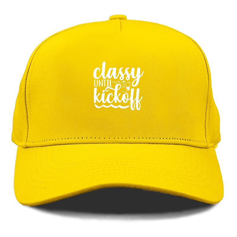 Classy until kickoff Hat