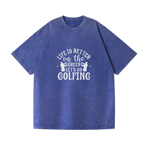 Life Is Better On The Green Let's Go Golfing Vintage T-shirt