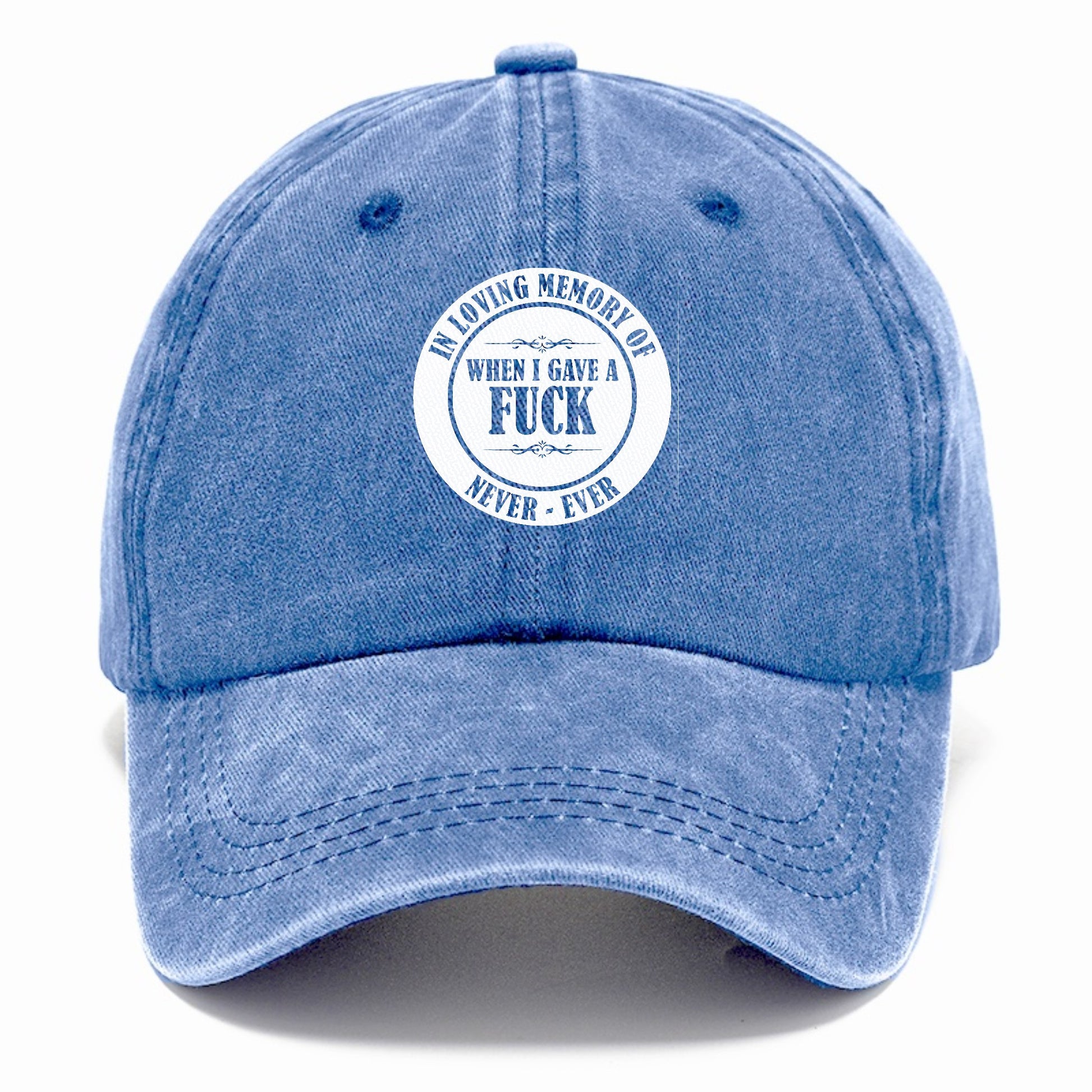 In loving memory of never ever when l gave a fuck Hat