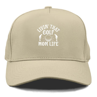 Livin' that golf mom life Hat