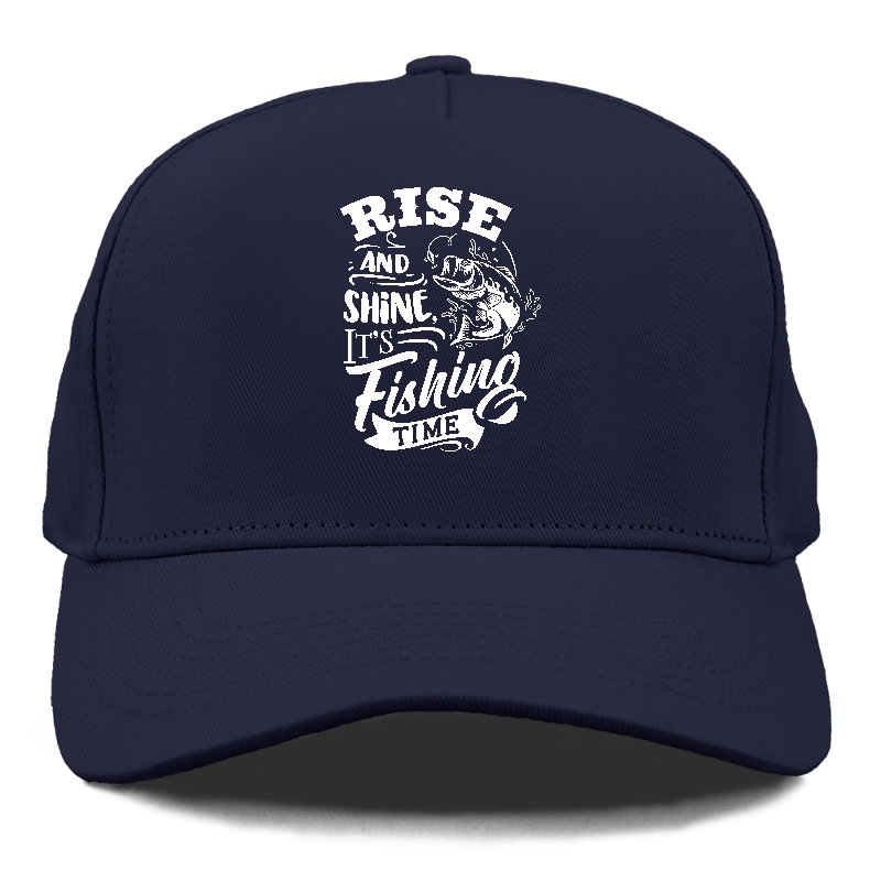 Rise and shine its fishing time Hat