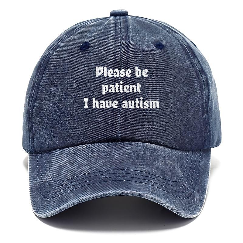 Please Be Patient I Have Autism Hat