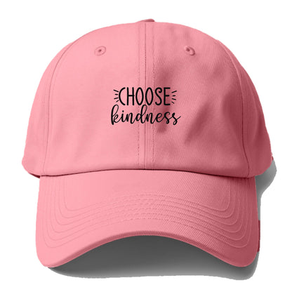 Choose kindness Hat