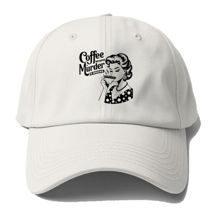 coffee because murder is wrong!! Hat