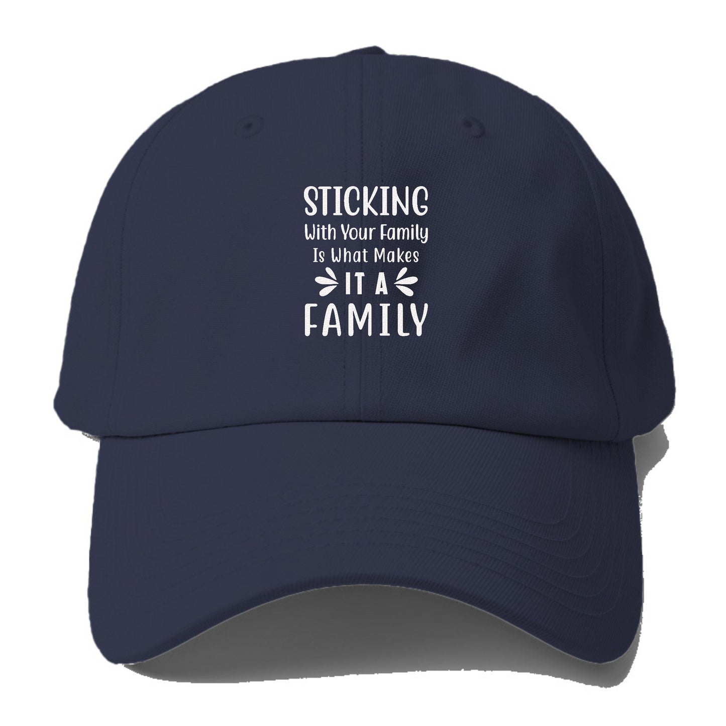 Sticking with your family is what makes it a family Hat