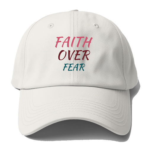 Faith Over Fear Baseball Cap