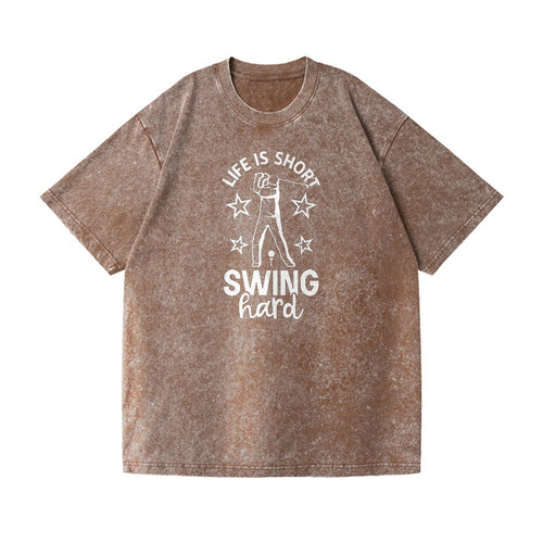 Life Is Short Swing Hard Vintage T-shirt