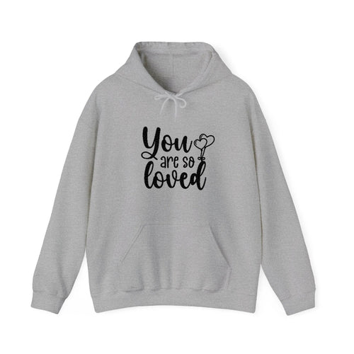 You Are So Loved Hooded Sweatshirt
