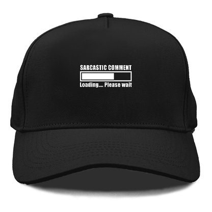 sarcastic comment loading Hat