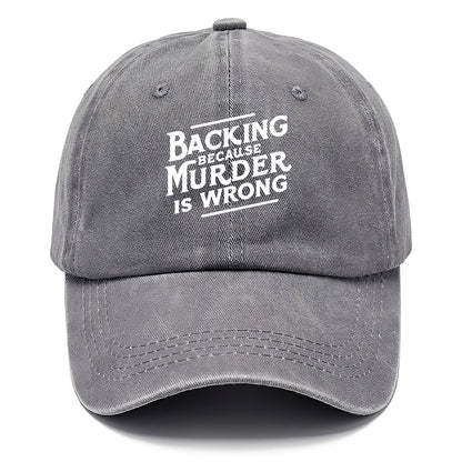 backing because murder is wrong Hat