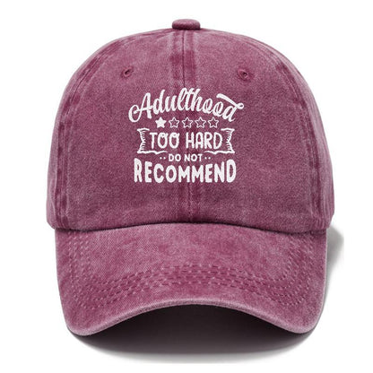 Adulthood Too Hard Do Not Recommend Hat