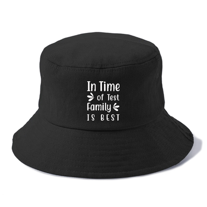 In time of test family is best Hat
