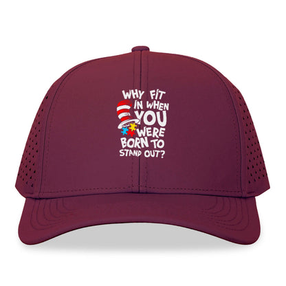 Why Fit In When You Were Born To Stand Out Autism Hat