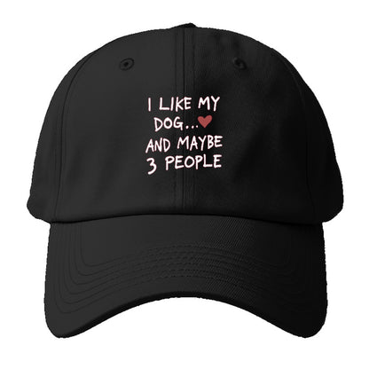 i like my dog and maybe 3 people Hat