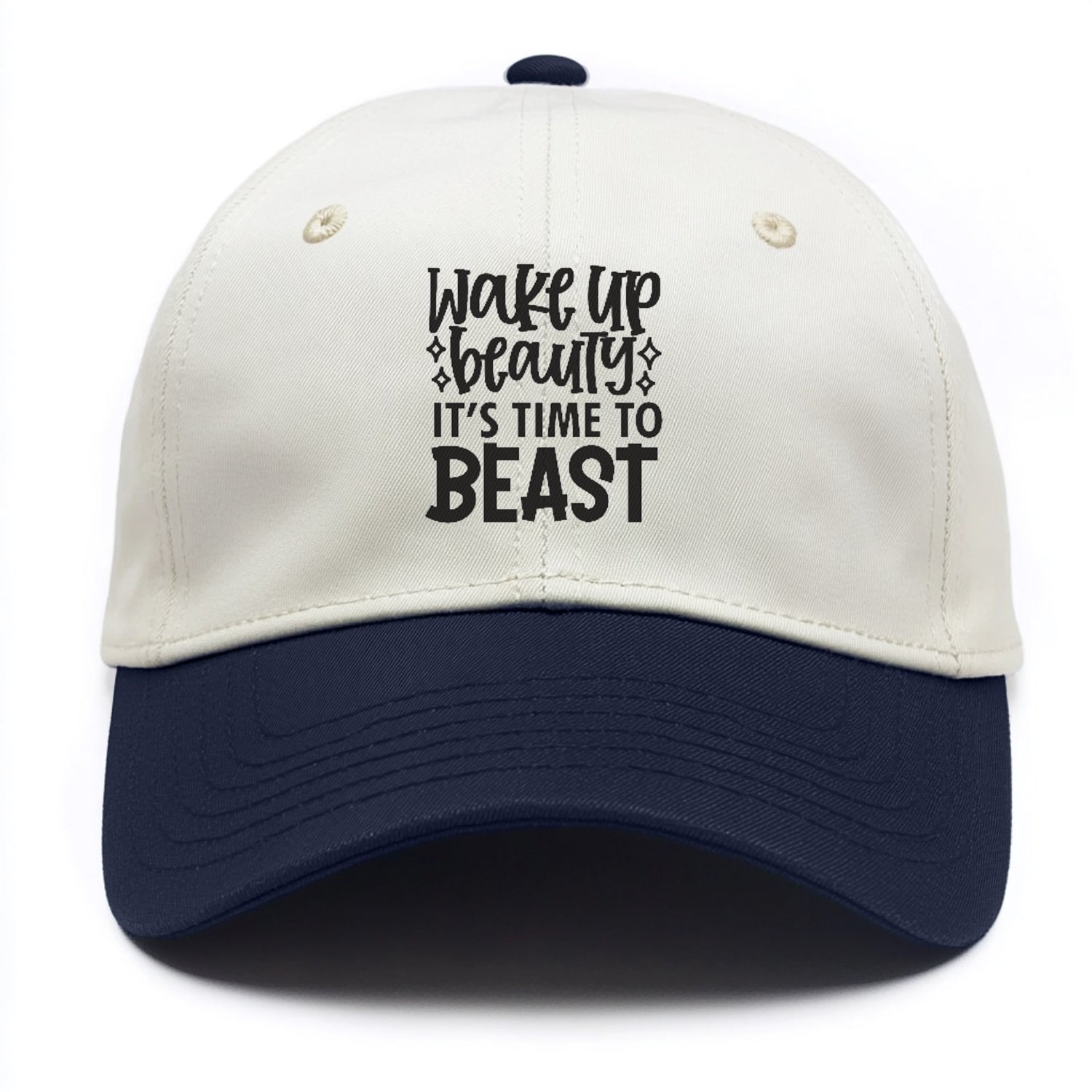 Wake Up Beauty Is Time To Beast Hat