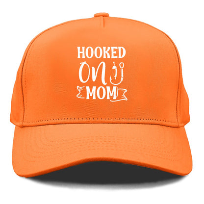 hooked on mom Hat