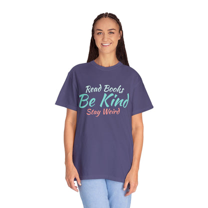 Quirky Wisdom: Embrace Individuality with the 'Read Books, Be Kind, Stay Weird' Unisex Heavy Cotton Tee - Pandaize