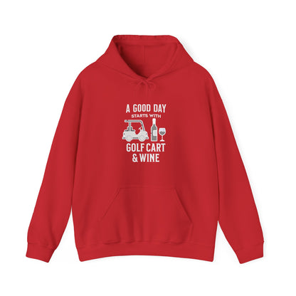 A Good Day Starts With Golf Cart & Wine Hooded Sweatshirt