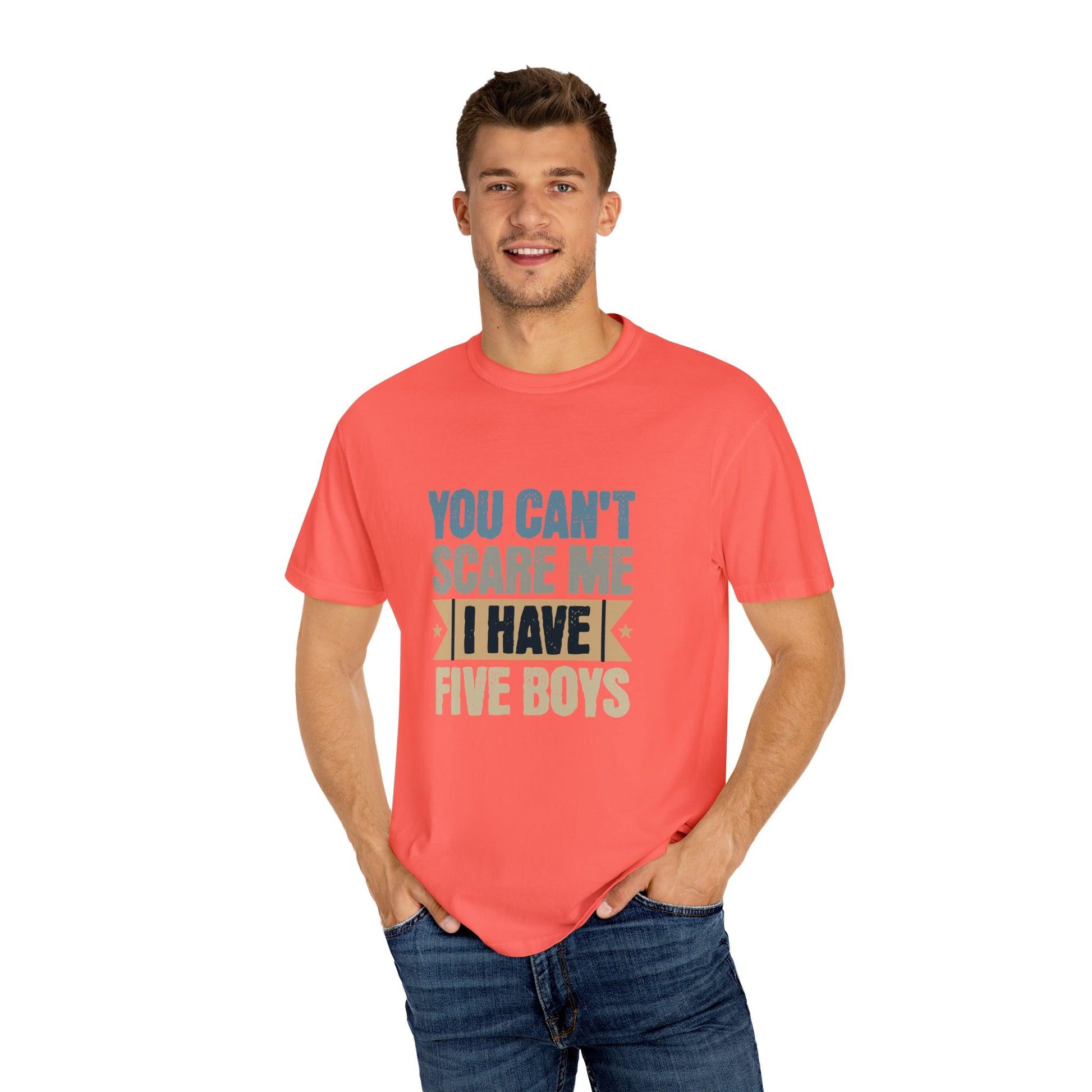 You Can't Scare Me, I Have 5 Boys: Proud Mama T-Shirt - Pandaize