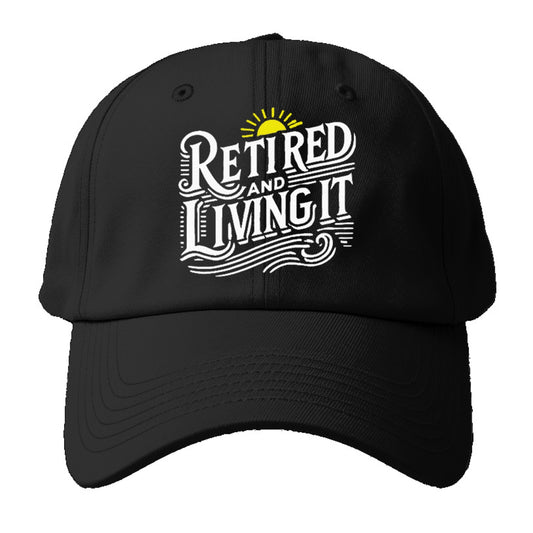 retired and living it Hat