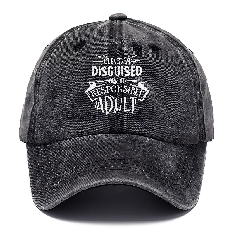 Cleverly Discguised As A Responsible Adult Hat