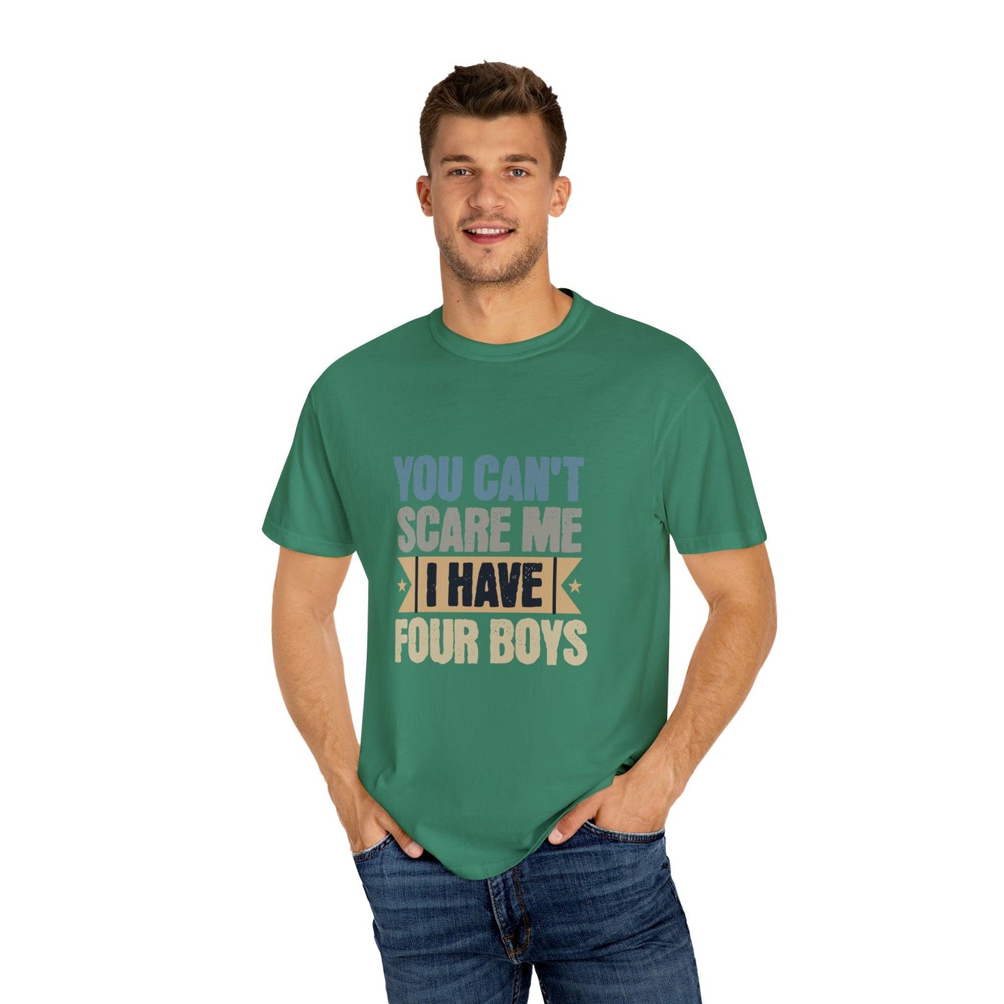 You Can't Scare Me, I Have 4 Boys: Proud Mama T-Shirt - Pandaize