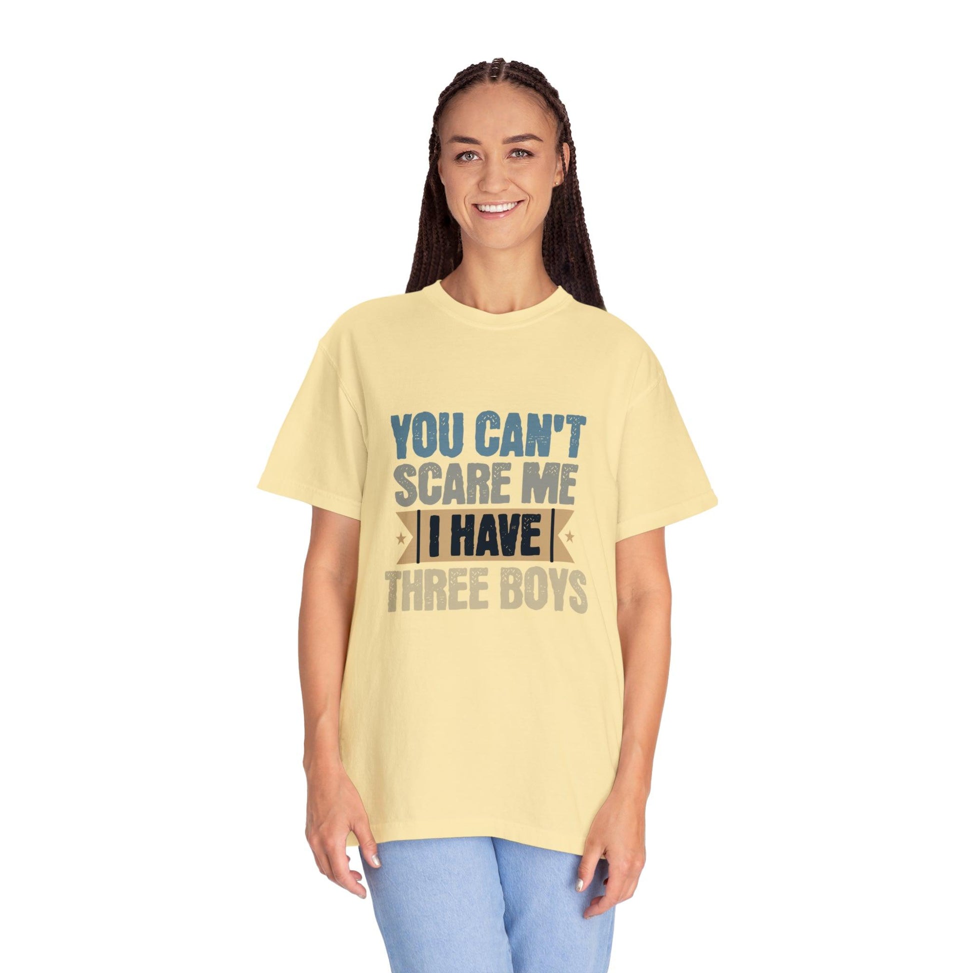 You Can't Scare Me, I Have 3 Boys: Proud Mama T-Shirt - Pandaize