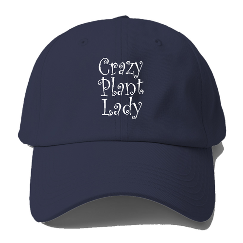 Crazy Plant Lady Baseball Cap