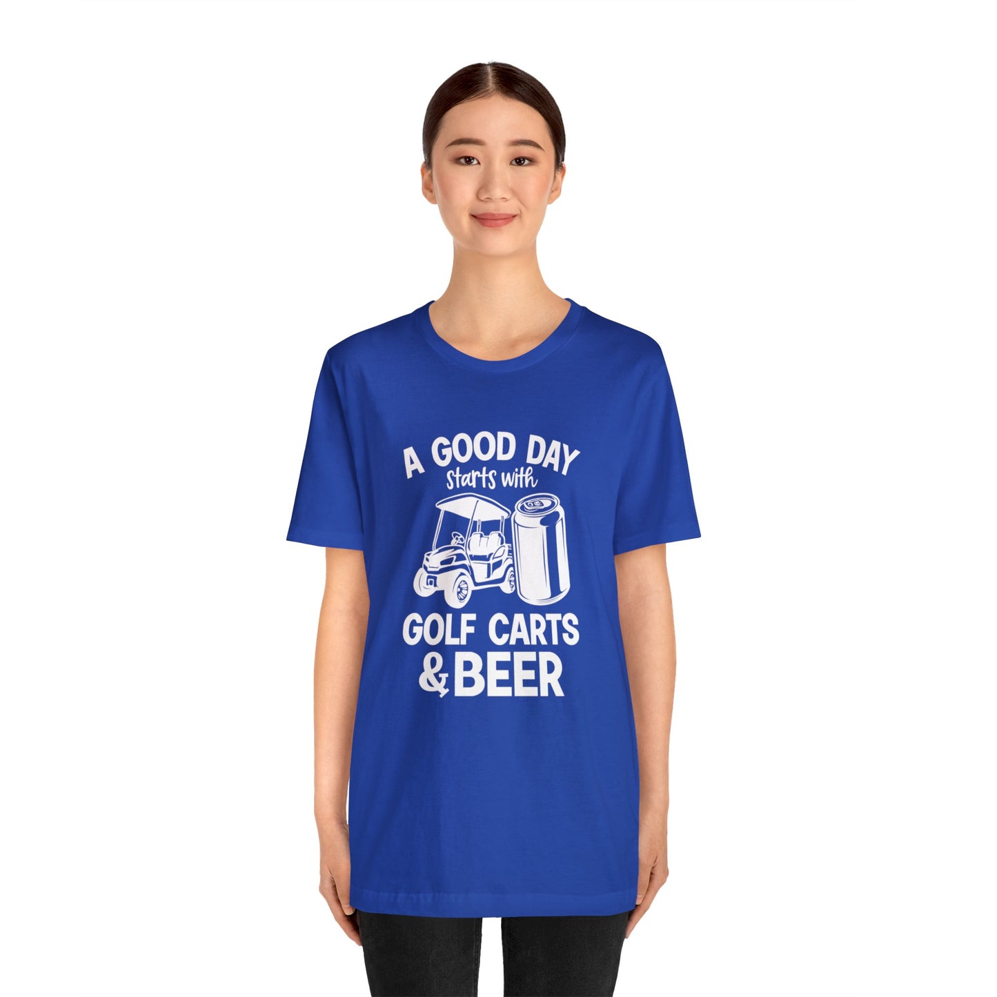 A Good Day Starts With Golf Carts And Beer T-Shirt - Short Sleeve Tee