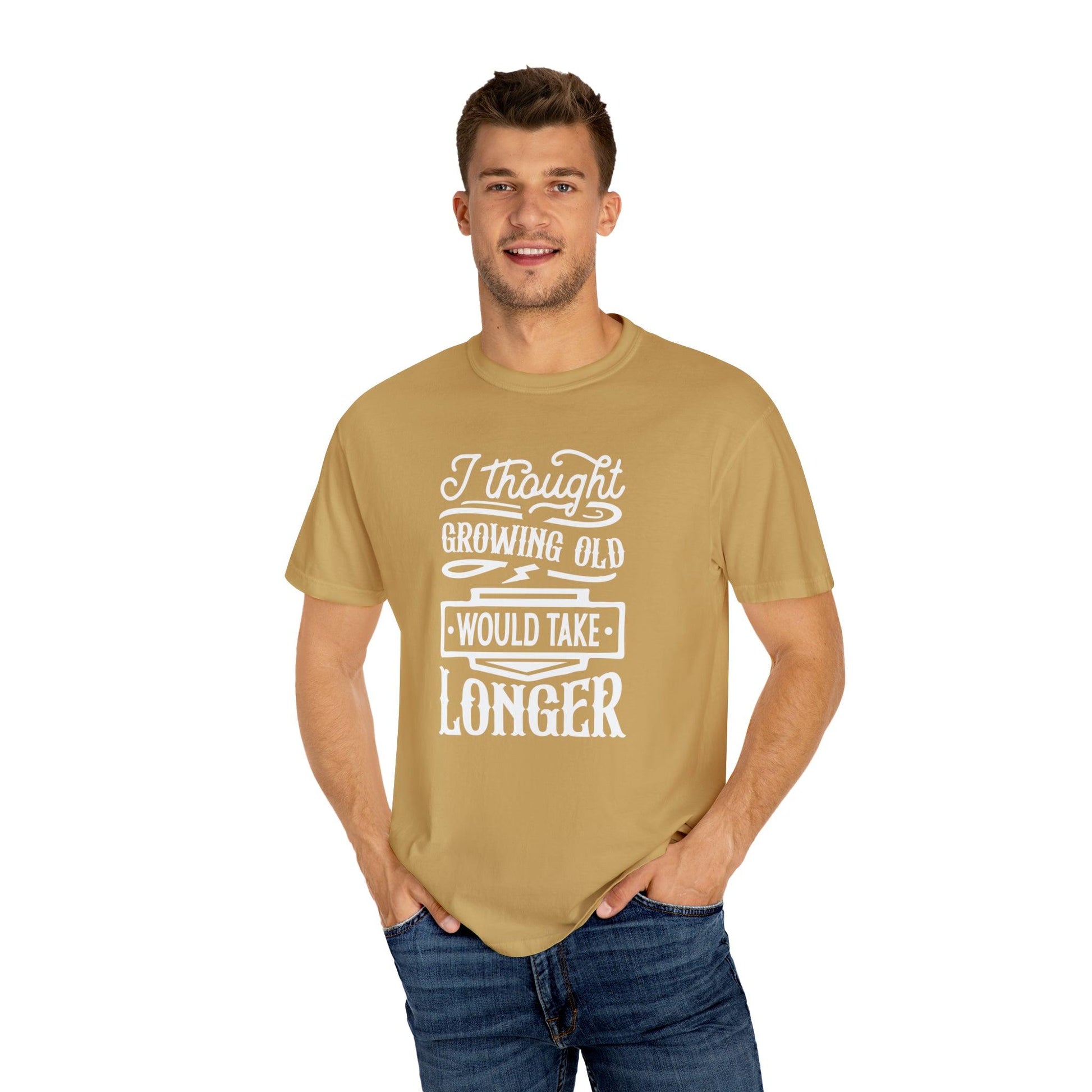 Embrace Aging: 'I Thought Growing Old Would Take Longer' Statement T-Shirt - Pandaize