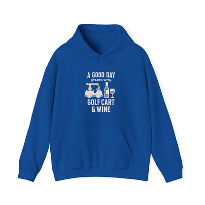 A Good Day Starts With Golf Cart & Wine Hooded Sweatshirt