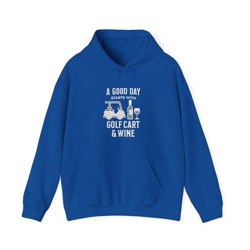 A Good Day Starts With Golf Cart & Wine Hooded Sweatshirt