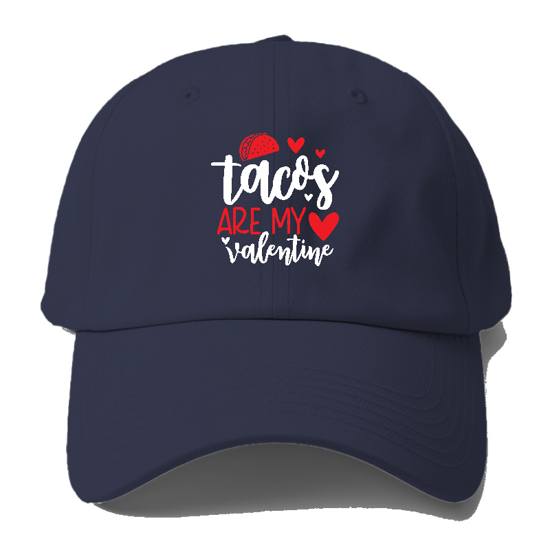 Tacos are my valentine Hat