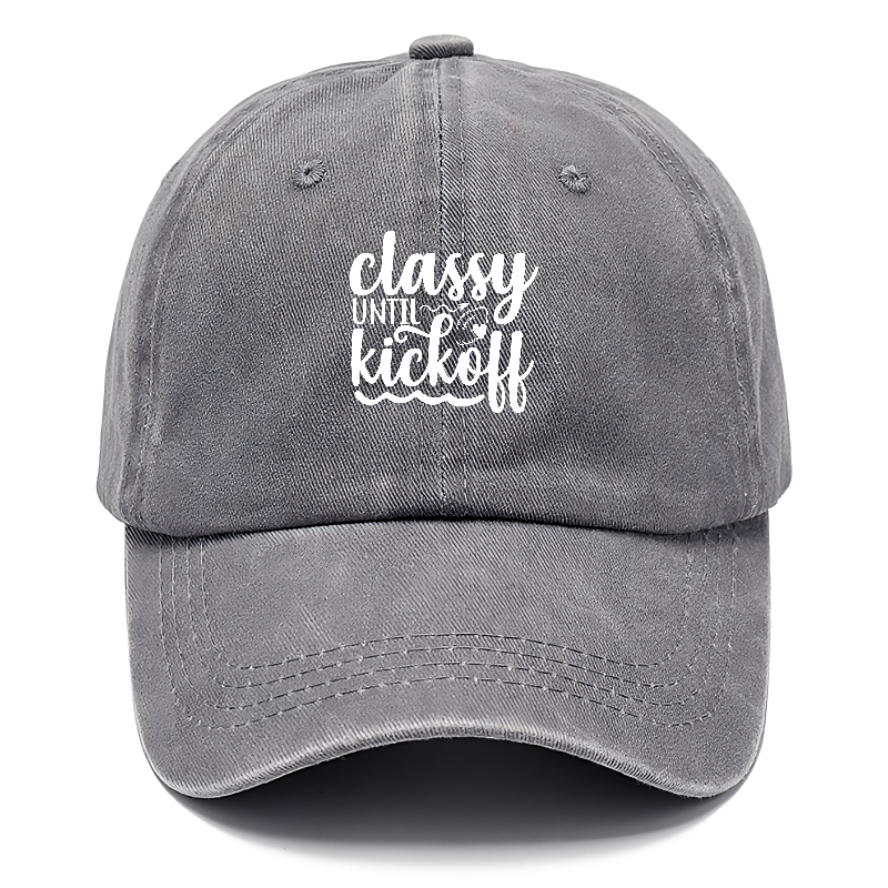 Classy until kickoff Hat