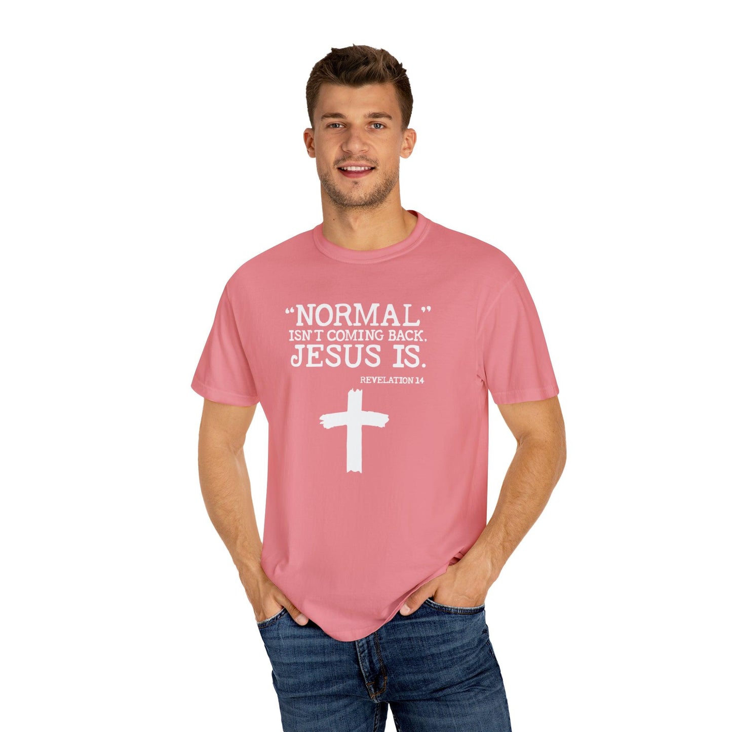 Sacred Verse T-Shirt: Jesus Is Here, Normal Isn't Coming Back - Pandaize