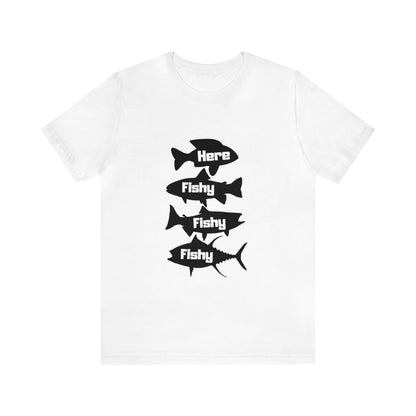 Here Fishy Fishy Fishy Unisex Jersey Short Sleeve Tee