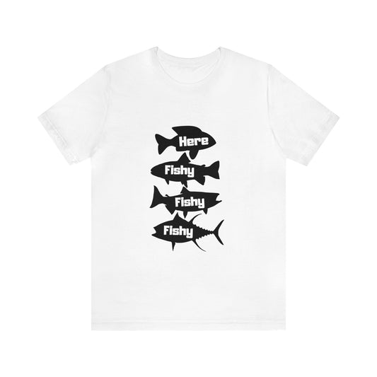 Here Fishy Fishy Fishy Unisex Jersey Short Sleeve Tee