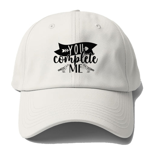 You Complete Me Baseball Cap For Big Heads