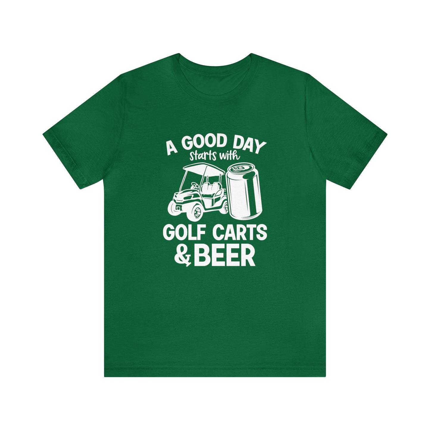 A Good Day Starts With Golf Carts And Beer T-Shirt - Short Sleeve Tee