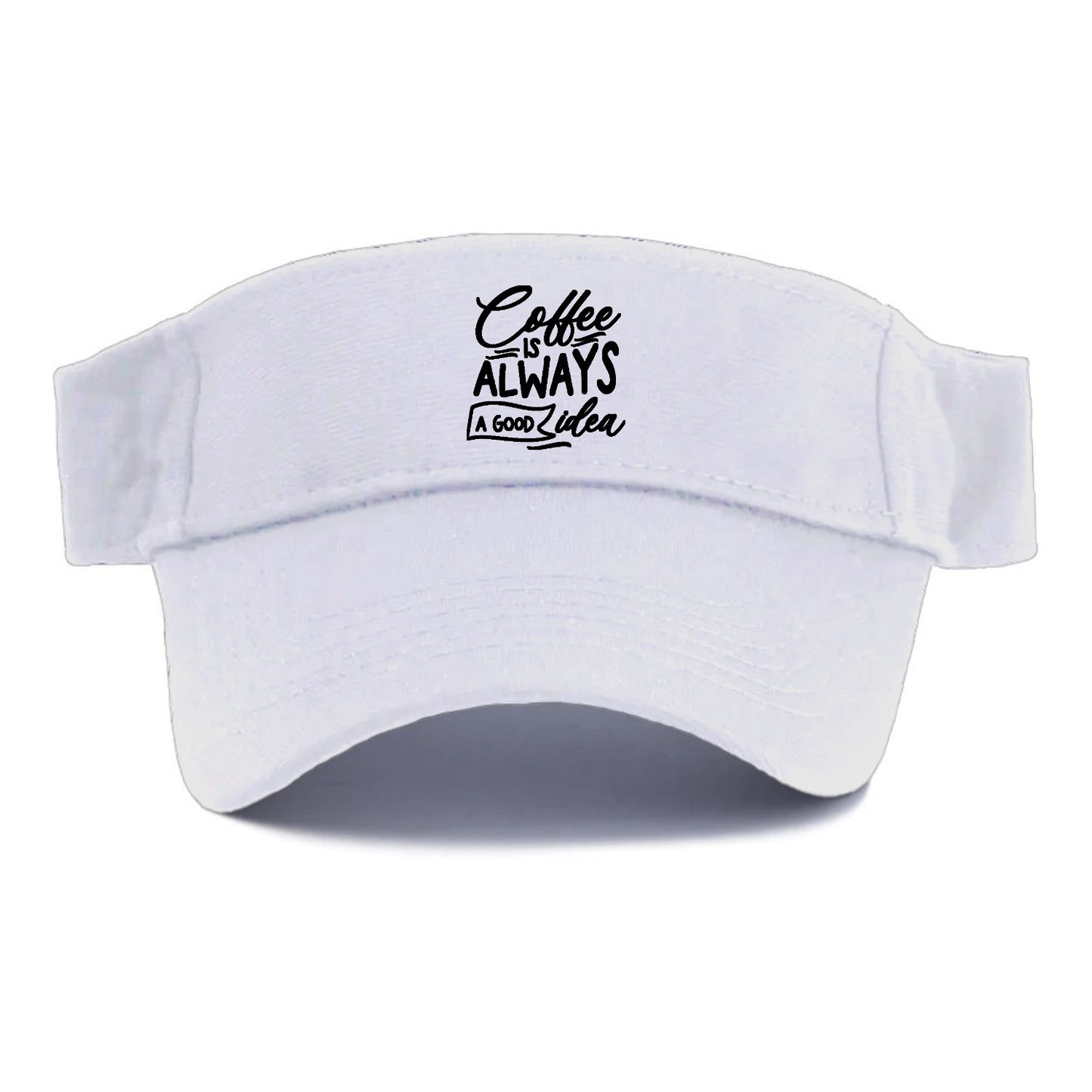 Caffeine Chronicles: Fuel Your Day with 'Coffee is Always a Good Idea' Hat