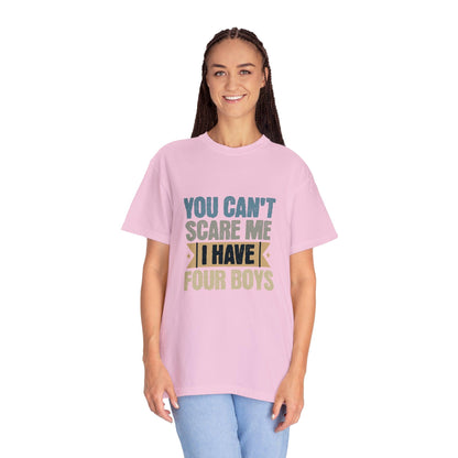 You Can't Scare Me, I Have 4 Boys: Proud Mama T-Shirt - Pandaize