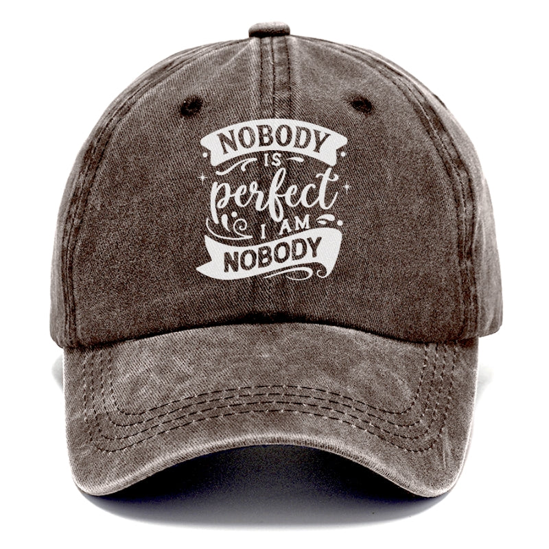 Nobody is perfect I am nobody Hat