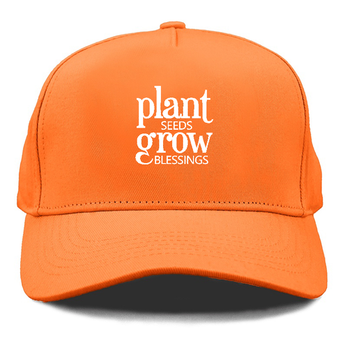 Plant Seeds Grow Blessings Cap
