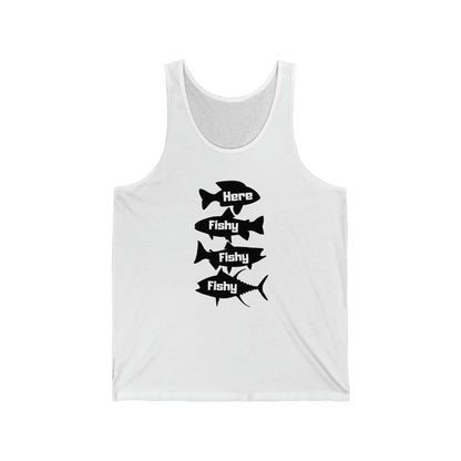 Here Fishy Fishy Fishy Unisex Jersey Tank