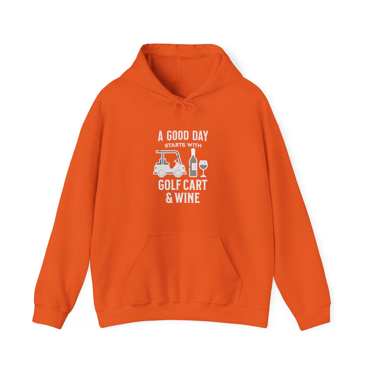 A Good Day Starts With Golf Cart & Wine Hooded Sweatshirt