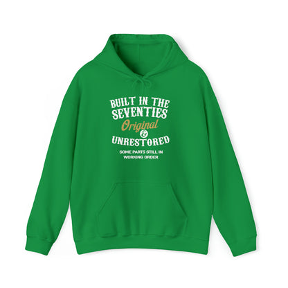 Built In The Seventies, Orignal, Unrestored, Some Parts Still In Working Order Hooded Sweatshirt