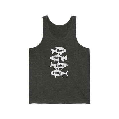 Here Fishy Fishy Fishy Unisex Jersey Tank