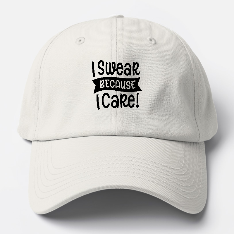 i swear because i care Hat